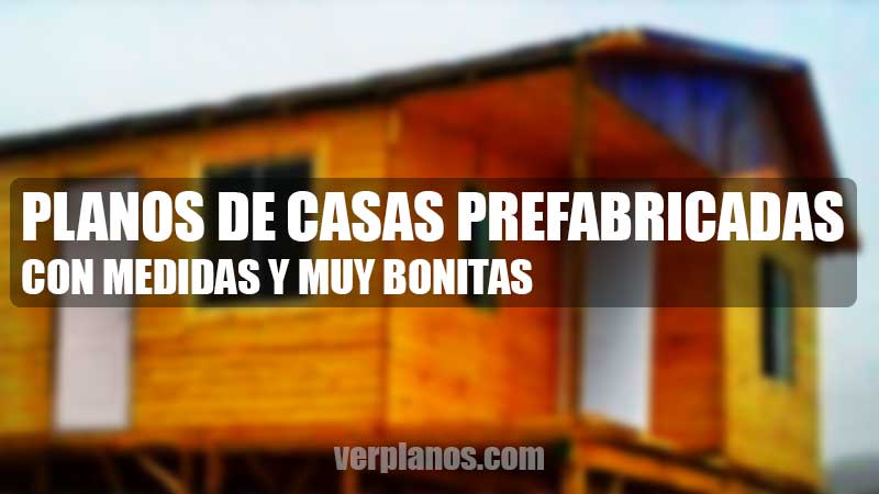 3 planos de casas prefabricadas con medidas y económicas